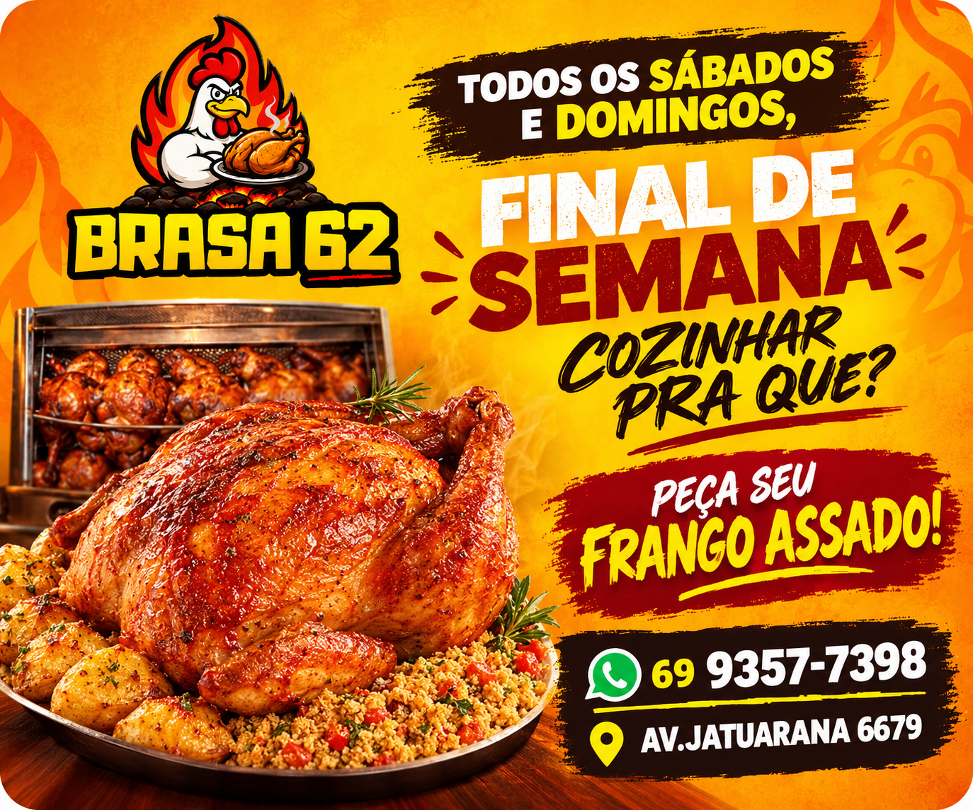 BRASA 62 — Frango assado todos os sábados e domingos